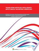 Translating Artificial Intelligence Into Clinical Use Within Cardiology Book