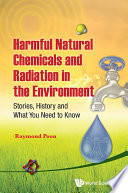Harmful Natural Chemicals and Radiation in the Environment Book