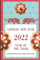 Chinese New Year 2022 Year of the Tiger Horoscope and Feng Shui 2022 Book PDF