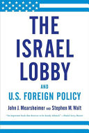 The Israel Lobby and U S  Foreign Policy