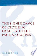 The Significance of Clothing Imagery in the Pauline Corpus