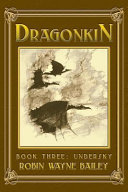 Dragonkin Book Three, Undersky
