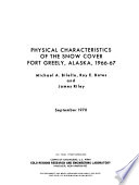 Physical Characteristics of the Snow Cover, Fort Greely, Alaska, 1966-67