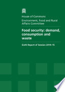 HC 703   Food Security  Demand  Consumtion and Waste