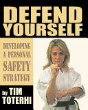 Defend Yourself: Developing a Personal Safety Strategy