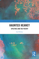 Haunted Heaney : spectres and the poetry /