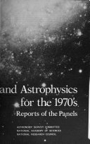 Astronomy and Astrophysics for the 1970's: Reports of the panels