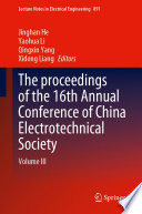 PROCEEDINGS OF THE 16TH ANNUAL CONFERENCE OF CHINA ELECTROTECHNICAL SOCIETY Book
