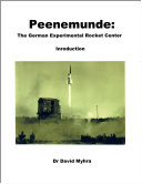 Peenemunde: The German Experimental Rocket Center and It´s Rocket Missile Assemblies A-1 Through A-12 Introduction