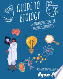 Guide to Biology  An Introduction for Young Scientists