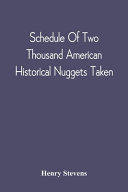 Schedule Of Two Thousand American Historical Nuggets Taken
