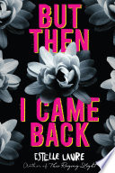 But Then I Came Back Book