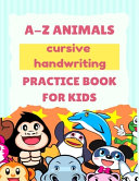 A-Z Animals Cursive Handwriting Practice Book for Kids