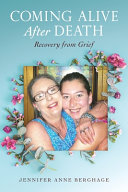 Coming Alive After Death Recovery From Grief