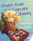 Mister Dash and the Cupcake Calamity Book