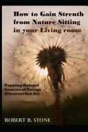 How to Gain Strength from Nature Sitting in Your Living Room Book