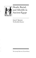 Death, Burial, and Afterlife in Ancient Egypt