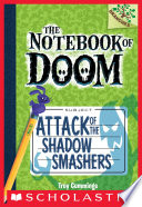 Attack of the Shadow Smashers: A Branches Book (The Notebook of Doom #3)