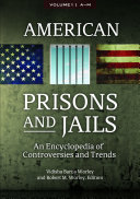 American Prisons and Jails: An Encyclopedia of Controversies and Trends [2 volumes]