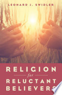 Religion for Reluctant Believers PDF Book By Leonard J. Swidler