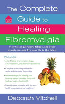 The Complete Guide to Healing Fibromyalgia