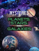 Mysteries of Planets, Stars, and Galaxies