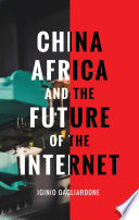 China  Africa  and the Future of the Internet Book
