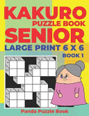Kakuro Puzzle Book Senior   Large Print 6 X 6   Book 1