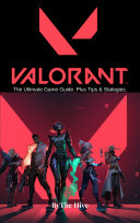 VALORANT: The Ultimate Game Guide Pdf/ePub eBook
