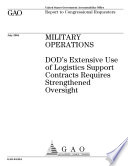 Military operations DOD s extensive use of logistics support contracts requires strengthened oversight   report to congressional requesters 