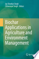 Biochar Applications in Agriculture and Environment Management Book