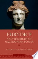 eurydice-and-the-birth-of-macedonian-power