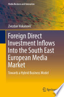 Foreign Direct Investment Inflows Into the South East European Media Market Book
