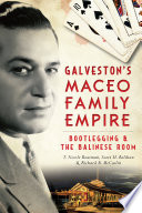 Galveston s Maceo Family Empire
