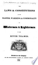 The Laws   Constitutions of the Master  Wardens    Commonalty of Watermen   Lightermen of the River Thames Book PDF