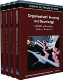 Organizational Learning and Knowledge: Concepts, Methodologies, Tools and Applications