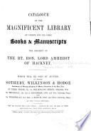 Catalogue of the ... Library of ... Valuable Books & Manuscripts the Property of the Rt. Hon. Lord Amherst of Hackney