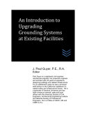 An Introduction to Upgrading Grounding Systems at Existing Facilities