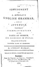 An Abridgement of L. Murray's English Grammar ... The second edition, corrected and enlarged