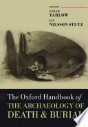 The Oxford Handbook of the Archaeology of Death and Burial Book
