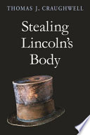 Stealing Lincoln s Body