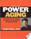 Bottom Line S Power Aging The Revolutionary Program To Control The Symptons Of Aging Naturally