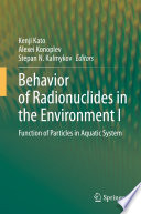 Behavior of Radionuclides in the Environment I Book