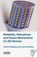 Reliability  Robustness and Failure Mechanisms of LED Devices Book
