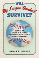 Will Big League Baseball Survive?