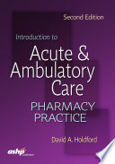 Introduction To Acute And Ambulatory Care Pharmacy Practice