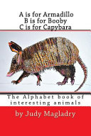 A Is for Armadillo B Is for Booby C Is for Capybara