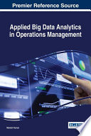 Applied Big Data Analytics in Operations Management Book