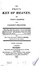 The privie key of heaven; or Twenty arguments for closet-prayer, in a select discourse
