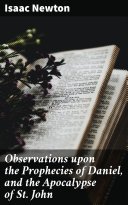 Observations upon the Prophecies of Daniel, and the Apocalypse of St. John [Pdf/ePub] eBook